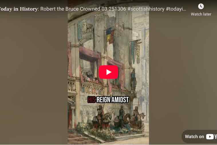 [VIDEO] 𝐓𝐨𝐝𝐚𝐲 𝐢𝐧 𝐇𝐢𝐬𝐭𝐨𝐫𝐲: Robert the Bruce Crowned